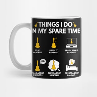 Funny Things I Do in My Spare Time Handbell for Men Women Mug